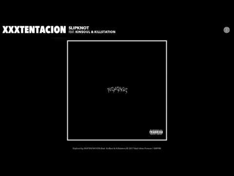 XXXTENTACION - Slipknot (Audio) (feat. Kin$oul & Killstation)