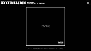 Video thumbnail of "XXXTENTACION - Slipknot (Audio) (feat. Kin$oul & Killstation)"