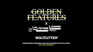 Golden Features x #JDFutureLegends present 'BoltCutter'