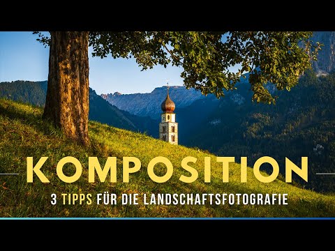 3 Essentielle Kompositions - Tipps für Deine Landschaftsfotografie
