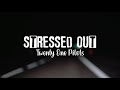 Twenty One Pilots - Stressed Out (Slowed + Reverb) (Lyrics)
