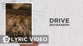 Drive - BoybandPH (Lyrics)