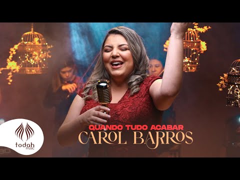 Quando Tudo Acabar - Carol Barros