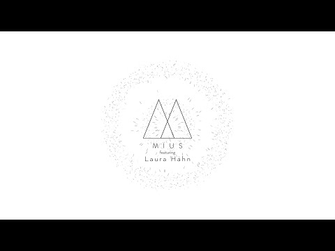 Mïus - Broken Words feat. Laura Hahn