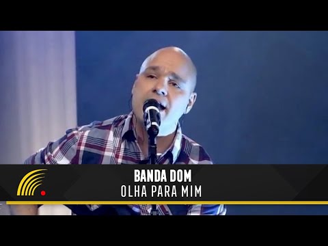 Banda DOM - Olha Para Mim - Ao Vivo