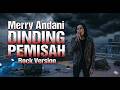 Lagu Lawas Jadi Gahar Dinding Pemisah Merry Andani Rock Version Cover By Hendi Entertainment