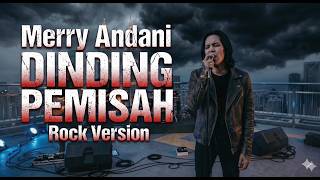 Download lagu Lagu Lawas Jadi Gahar! Dinding Pemisah - Merry Andani - Rock Version Cover By : Hendi Entertainment mp3