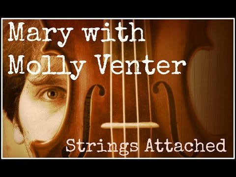 Mary with Molly Venter and Strings Attached