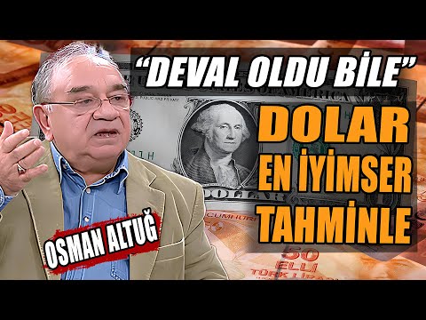Dolar En İyimser Tahminle | Devalüasyon Yapıldı Bile | Osman Altuğ Anlattı
