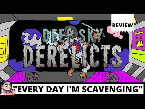 Deep Sky Derelicts | NEW PROSPECTS DLC | Review | PC | "Every Day I'm Scavenging"