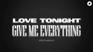 Download lagu LOVE TONIGHT x GIVE ME EVERYTHING - KRYSO MASHUP mp3