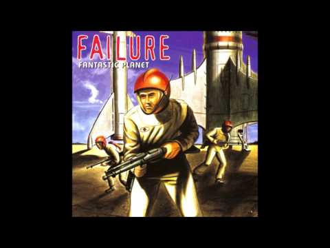 Failure - Fantastic Planet [Full Album]