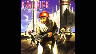 Failure - Fantastic Planet [Full Album]