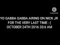 LAST MINUTE OF YO GABBA GABBA AIRING ON NICK JR OCTOBER 24TH 2016