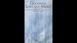 GOODNESS, LOVE AND MERCY (SATB Choir) - Chris Tomlin/arr. David Angerman