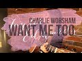 WANT ME TOO | Charlie Worsham | Taylor Edwards ...