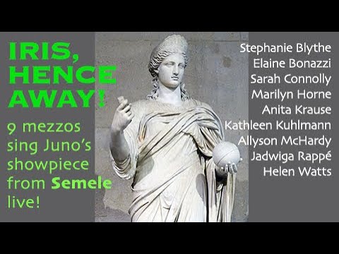 Coloratura Comparison! Nine mezzos tackle "Iris, hence away!" from Handel's SEMELE (live)