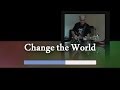 Change The World, by Hankguitar & Stan (Eric ...
