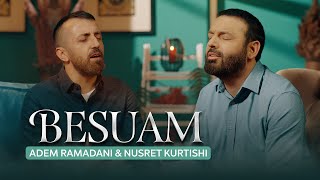 BESUAM - Adem Ramadani & Nusret Kurtishi (Offi