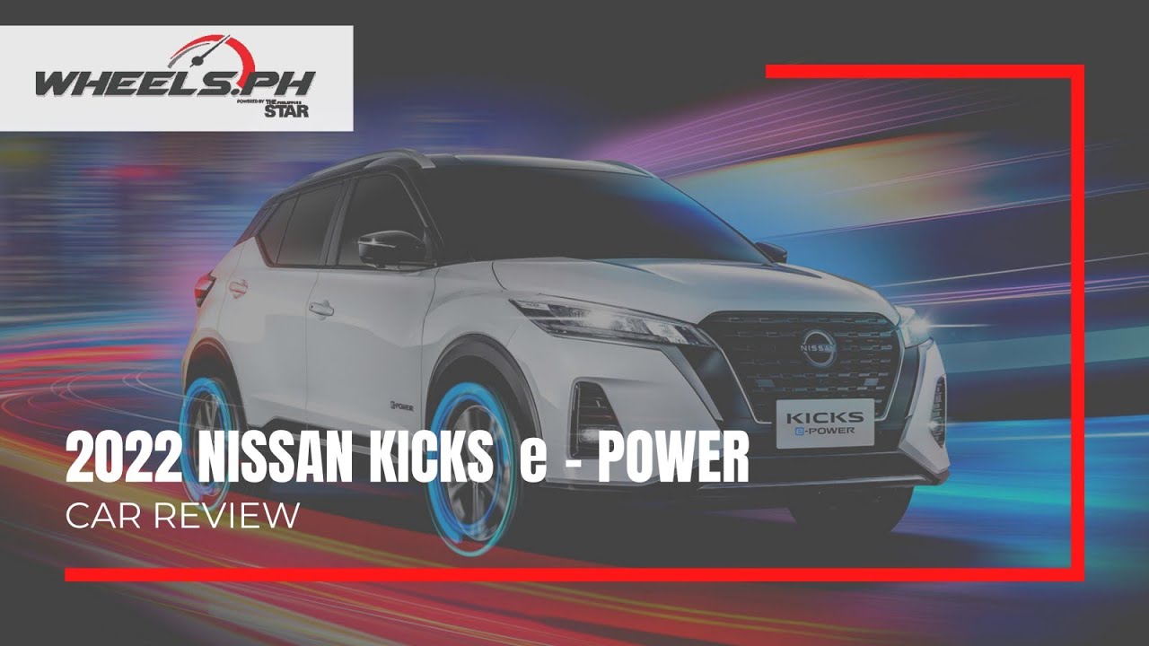 Wheels.Ph | 2022 Nissan Kicks e-Power review