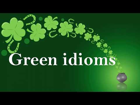 Saint Patrick's Day Idioms. Green Idioms