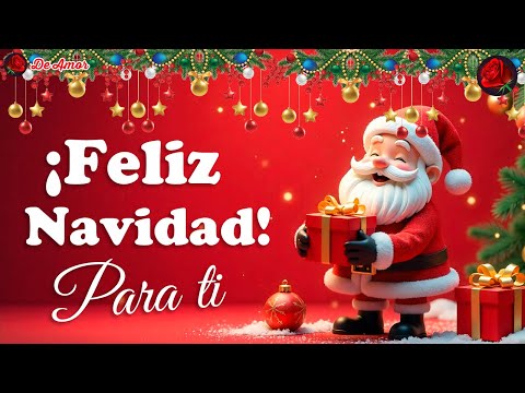 FELIZ NAVIDAD 2025🎄El video mensaje navideño mas hermoso para la FAMILIA Y AMIGOS Mensaje de navidad