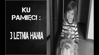 Miniaturka - SPRAWA 3-LETNIEJ HANI | KU PAMIĘCI [#4]