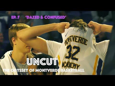 UNCUT: THE ODYSSEY OF MONTVERDE BASKETBALL EP. 7 "DAZED & CONFUSED" - THE FINAL EPISODE