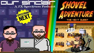 Shovel Adventure: The Next Quest for the Spectrum NEXT! Will you dig it?! Find out on Our Sinclair!