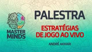 Estratégias de jogo ao vivo com André Akkari - Master Minds 2016