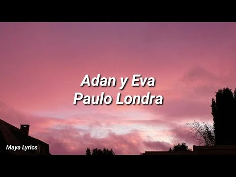 Paulo Londra - Adan y Eva (LYRICS)
