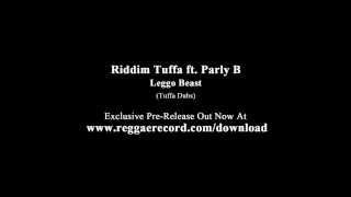Riddim Tuffa ft. Parly B - Leggo Beast (Tuffa Dubs exclusive pre-release)