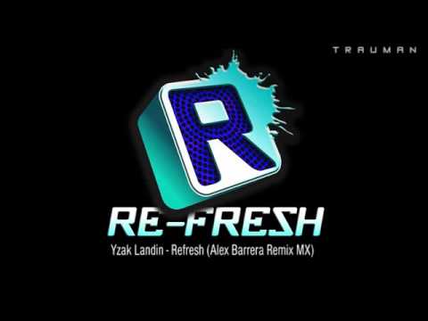 Yzak Landin - Refresh (Alex Barrera Remix MX)