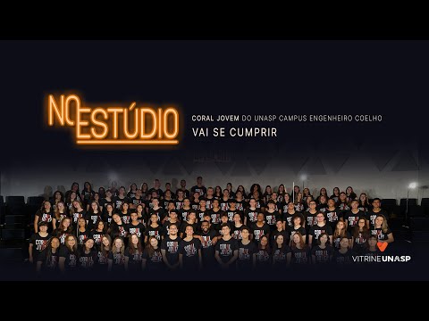Coral Jovem do UNASP Campus Engenheiro Coelho | Vai se Cumprir  | No Estúdio