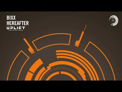 UPLIFTING TRANCE: BiXX - Hereafter