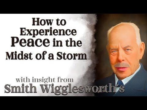 Smith Wigglesworth's Insight into Experiencing Perfect Peace in the Storm