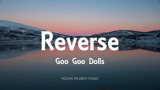Goo Goo Dolls - Reverse (Lyrics) - Boxes (2016)