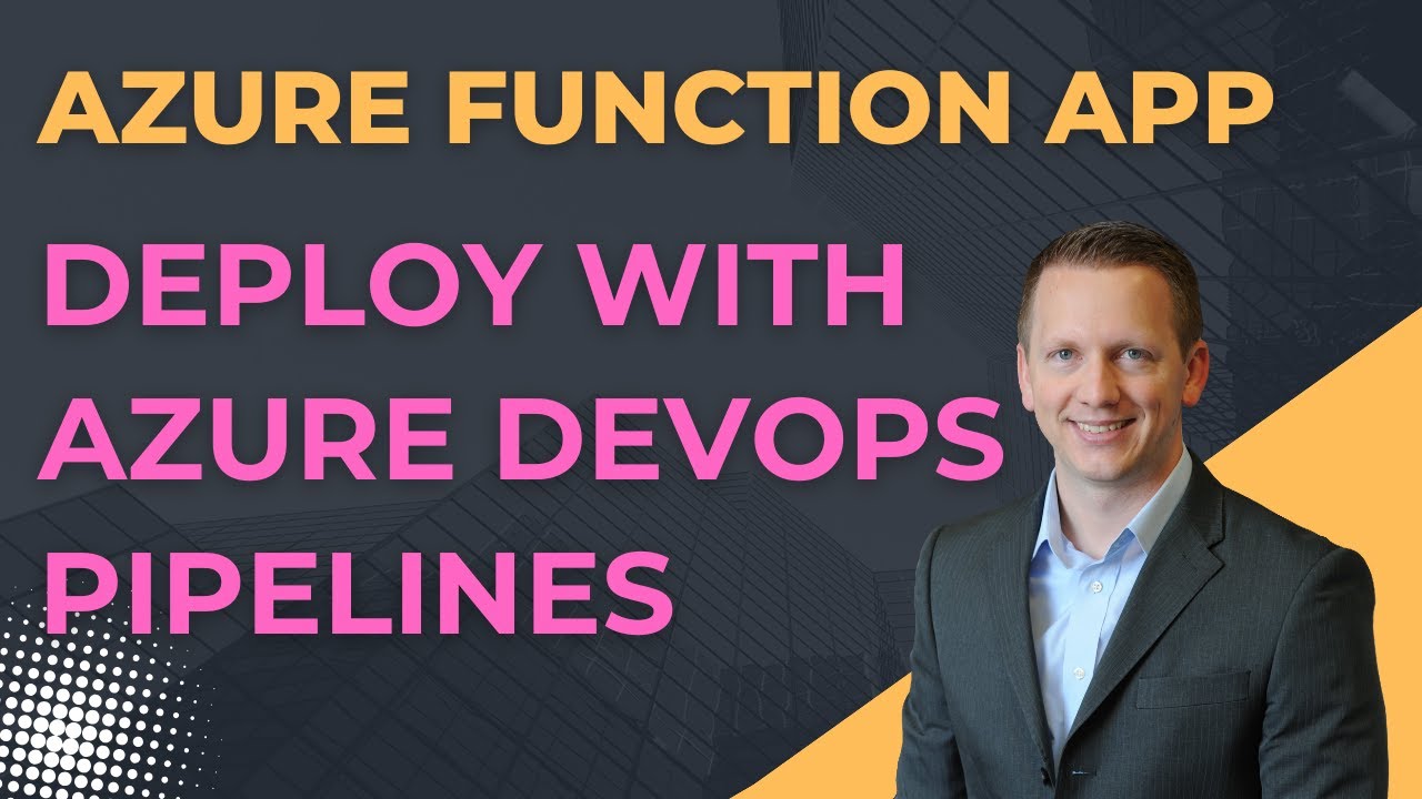 Deploying Azure Function Apps with Azure DevOps Pipelines