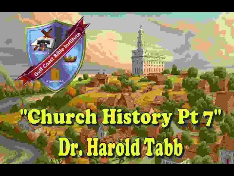"Church History"--Part 7--Dr. Harold Tabb--12/18/2010