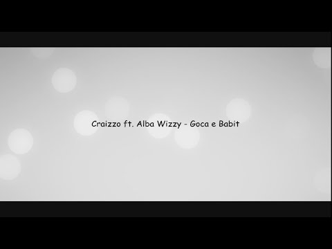 Alba Wizzy ft. Craizzo - Goca e Babit