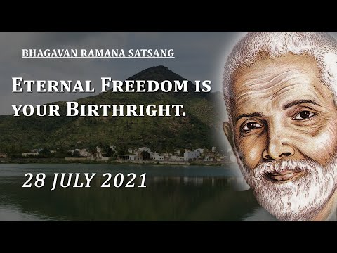 267. Bhagavan Ramana Satsang - Eternal Freedom is Your Birthright.