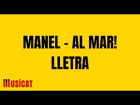 Manel - Al mar! LLETRA