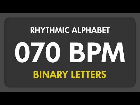 70 BPM - Rhythmic Alphabet / Binary Letters