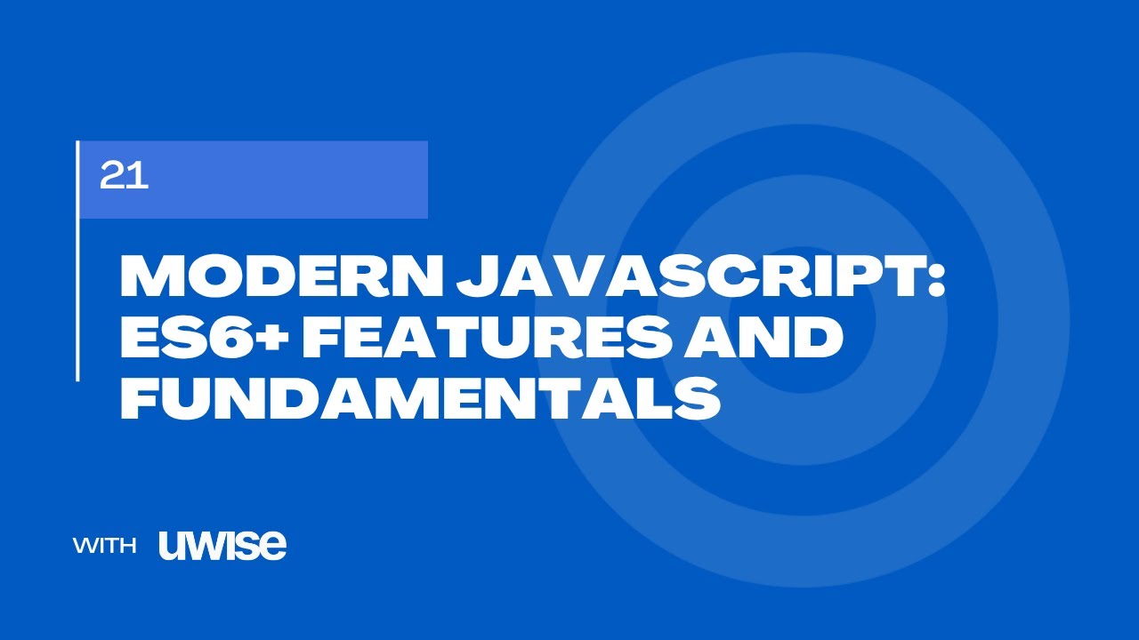 Modern JavaScript: ES6+ Features and Fundamentals
