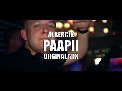 🤯ALBERCIK - PAAPII ( Orginal Mix )🤯
