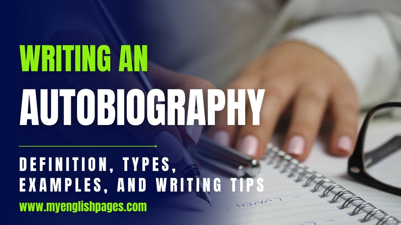 Autobiography Meaning and Examples: How to Write Your Life Story