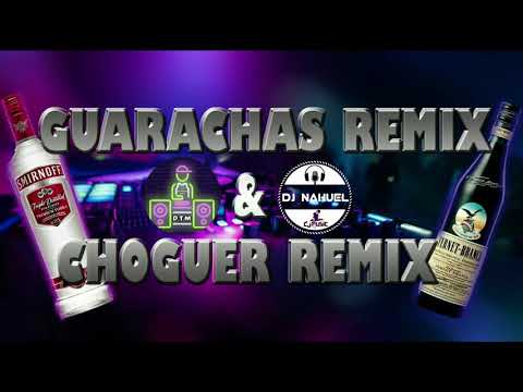 GUARACHAS REMIX & CHOGUER REMIX  Dj Thiago Mix Ft. Dj Nahuel Salto