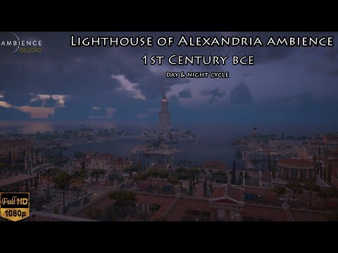 The Lighthouse of Alexandria Ambience - 1st Century BC (Day & Night Cycle)
