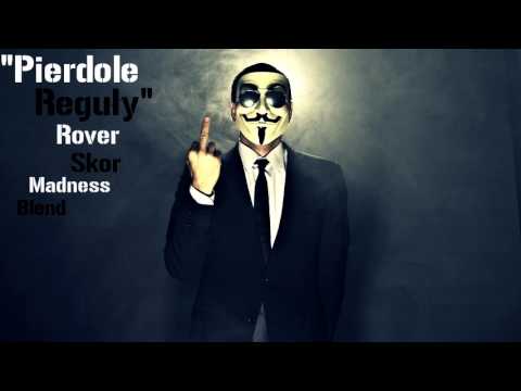 Rover x Skor - Pierdole Reguły (Madness Blend) [REUPLOAD#8]