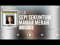 Ella - Sepi Sekuntum Mawar Merah [Lirik]